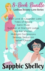 8-BOOK BUNDLE: Lesbian Love at Lavender Lake, Tides of Desire, Satin Muse, Summer at Starlight Lodge, We Are Women, Midnight Confessions, Seaside Seduction, Velvet Chains