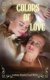  Sapphic Shelley - Colors Of Love - Lesbian Steamy Love Series.