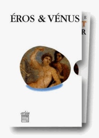  Sappho et  Pétrone - Eros Et Venus Coffret 4 Volumes : Volume 1, Satiricon. Volume 2, Erotikos. Volume 3, Le Desir. Volume 4, Rome Et L'Amour.