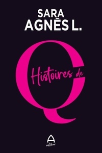 Téléchargement d'ebooks gratuits pour allumer le feu Histoires de Q 9782898600838 DJVU PDB FB2 par Sara Agnès L. in French