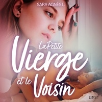 Sara Agnès L et  Polma - La Petite Vierge et le Voisin – Une nouvelle érotique.