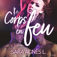 Sara Agnès L et  Polma - Le Corps en feu – Une nouvelle érotique.