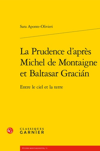 La Prudence d'après Michel de Montaigne et Baltasar Gracián. Entre le ciel et la terre