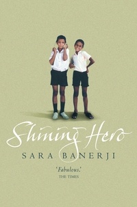 Sara Banerji - Shining Hero.