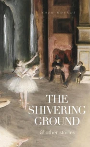 The Shivering Ground &amp; Other Stories