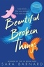 Sara Barnard - Beautiful Broken Things.