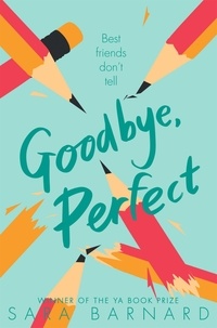 Sara Barnard - Goodbye, Perfect.