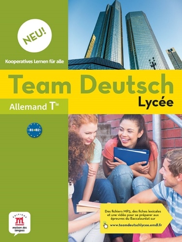Sara Bento et Pierre Curs - Allemand Tle B1-B2 Team Deutsch Lycée Neu! - Livre de l'élève.