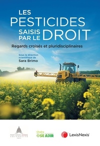 Sara Brimo - Les pesticides saisis par le droit - Regards croisés et pluridisciplinaires.