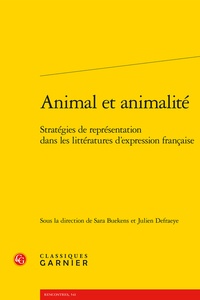 Sara Buekens et Julien Defraeye - Animal et animalité - Stratégies de représentation dans les littératures d'expression française.