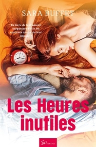 Sara Buffet - Les Heures inutiles - Romance contemporaine.