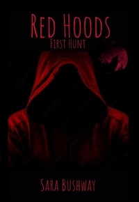  Sara Bushway - Red Hoods: First Hunt - Red Hoods.