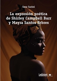Sara Carini - La expresión poética de Shirley Campbell Barr y Mayra Santos Febres.