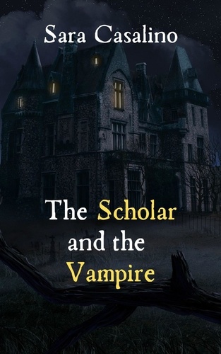  Sara Casalino - The Scholar and the Vampire.