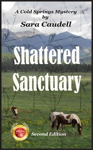  Sara Caudell - Shattered Sanctuary - Cold Springs Mystery, #2.