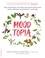 Moodtopia. Tame Your Moods, De-Stress, and Find Balance Using Herbal Remedies, Aromatherapy, and More