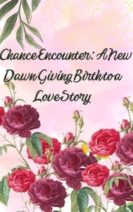  Sara - Chance Encounter anew Dawn Giving Birthto a Love Story.