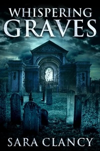  Sara Clancy et  Scare Street - Whispering Graves - Banshee Series, #2.