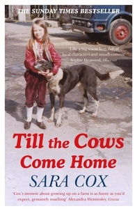 Sara Cox - Till the Cows Come Home - the bestselling memoir from a beloved presenter.