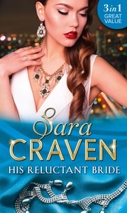 Sara Craven - His Reluctant Bride - The Marchese's Love-Child / The Count's Blackmail Bargain / In the Millionaire's Possession.
