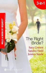 Sara Craven et Sandra Field - The Right Bride? - Bride of Desire / The English Aristocrat's Bride / Vacancy: Wife of Convenience.