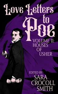 Love Letters to Poe, Volume II: Houses of Usher