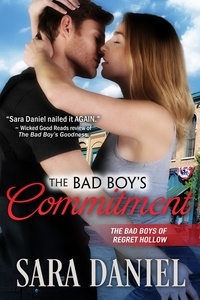  Sara Daniel - The Bad Boy's Commitment - The Bad Boys of Regret Hollow, #5.