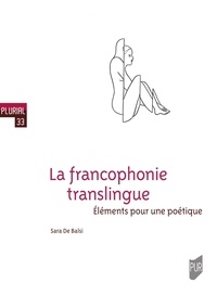 Sara De Balsi - La francophonie translingue - Eléments pour une poétique.