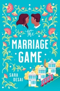 Sara Desai - The Marriage Game - Enemies-to-lovers like you've never seen before.
