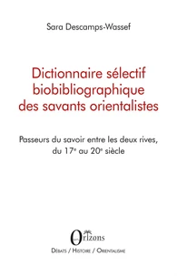 Dictionnaire sélectif biobibliographique des savants orientalistes