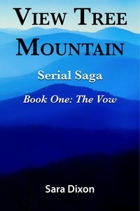  Sara Dixon - View Tree Mountain Serial Saga Book One: The Vow - View Tree Mountain, #1.