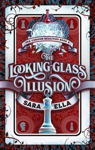  Sara Ella - The Looking-Glass Illusion - The Curious Realities, #2.