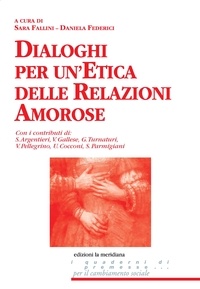 Sara Fallini et Daniela Federici - Dialoghi per un'etica delle relazioni amorose.