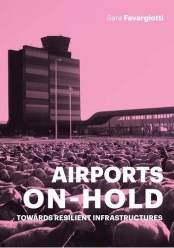 Sara Favargiotti - Airports on hold.