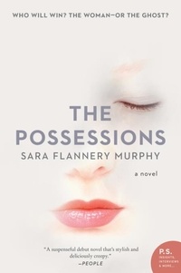 Sara Flannery Murphy - The Possessions - A Novel.