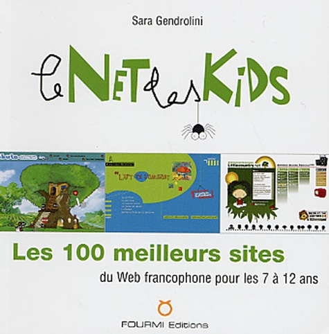 Sara Gendrolini - Le Net des Kids - Les 100 meilleurs sites du Web francophon,e pour les 7 à 12 ans.