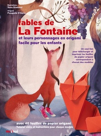 Sara Gianassi et Pasquale D'Auria - Les fables de La Fontaine et les personnages en origami facile pour les enfants - Avec 40 feuiles de papier origami.