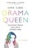 Drama Queen: One Autistic Woman and a Life of Unhelpful Labels. One Autistic Woman and a Life of Unhelpful Labels