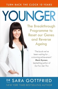 Sara Gottfried - Younger - The Breakthrough Programme to Reset our Genes and Reverse Ageing.