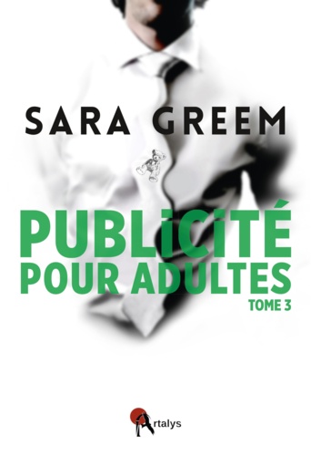 Sara Greem - Publicité pour adultes - Tome 3.