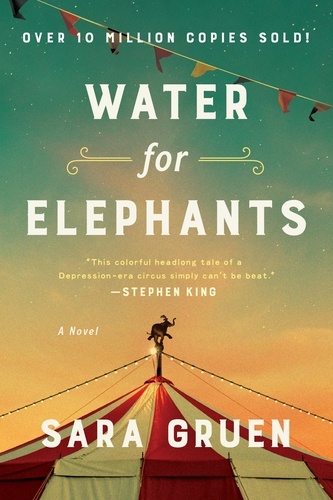 Water for Elephants. A Novel