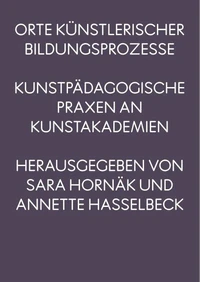Orte künstlerischer Bildungsprozesse