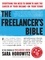 The Freelancer's Bible. Everything You Need to Know to Have the Career of Your Dreams—On Your Terms