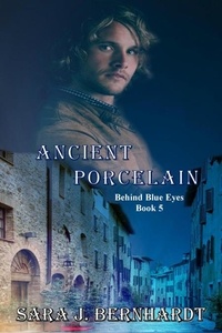  Sara J. Bernhardt - Ancient Porcelain - Behind Blue Eyes, #5.