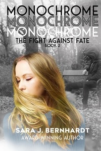  Sara J. Bernhardt - Monochrome - The Fight Against Fate, #2.