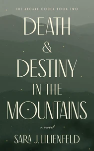 Death & Destiny in the Mountains