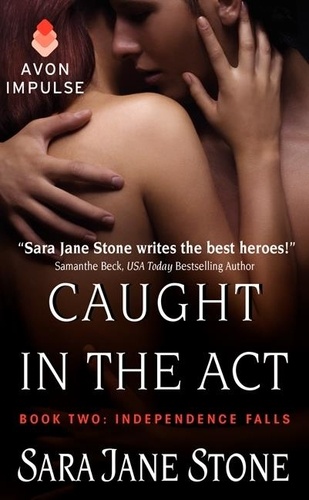 Sara Jane Stone - Caught in the Act - Book Two: Independence Falls.