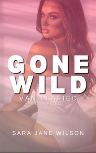 Gone Wild: Vanillafied