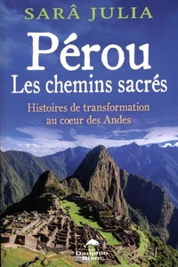 Pérou, les chemins sacrés