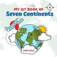  Sara Kale - My 1st Book of Seven Continents.